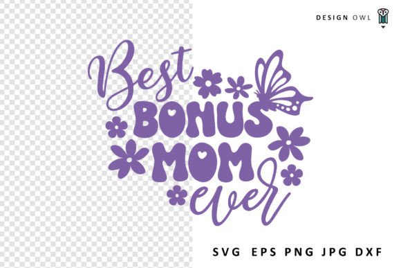 Best Bonus Mom Ever SVG File for Crafts and Graphics