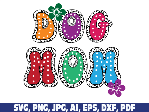 Dog Mom Dalmatian Dots: Graphics for Crafts