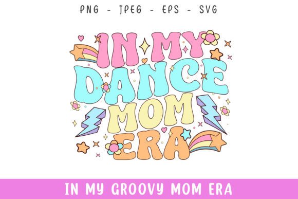 Groovy Dance Mom SVG: Graphics for Crafts