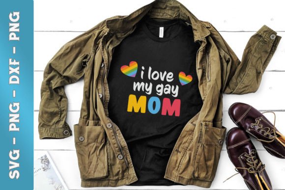 I Love My Gay Mom SVG: Graphics for Crafts & Blogs