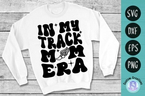 In My Track Mom Era SVG: Graphics for Crafts