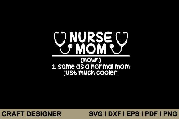 Nurse Mom SVG: Essential Graphics for Crafts