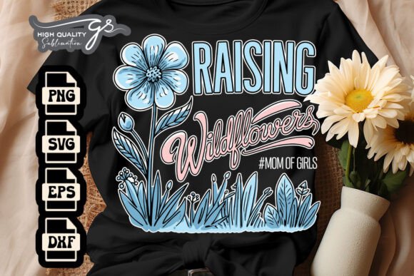 Raising Wildflowers Mom SVG for Crafts & Graphics