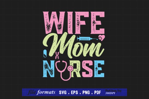 Wife Mom Nurse SVG: Graphics for Crafts & Web